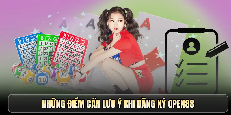 Những điểm cần lưu ý khi đăng ký OPEN88